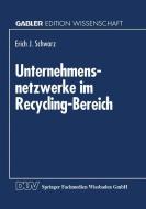 Unternehmensnetzwerke im Recycling-Bereich edito da Deutscher Universitätsverlag