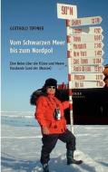 Vom Schwarzen Meer Bis Zum Nordpol edito da Books On Demand