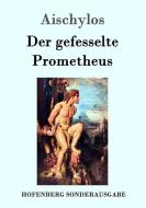 Der gefesselte Prometheus di Aischylos edito da Hofenberg