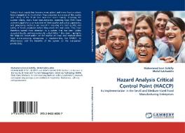Hazard Analysis Critical Control Point (HACCP) di Muhammad Izzat Zulkifly, Mohd Salehuddin edito da LAP Lambert Acad. Publ.
