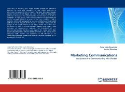 Marketing Communications di Anne Sofie Danekilde, Louise Mandrup edito da LAP Lambert Acad. Publ.