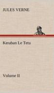 Keraban Le Tetu, Volume II di Jules Verne edito da TREDITION CLASSICS
