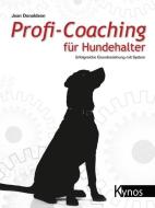 Profi-Coaching für Hundehalter di Jean Donaldson edito da Kynos Verlag