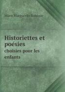 Historiettes Et Poésies Choisies Pour Les Enfants di Marie Marguerite Robique edito da Book On Demand Ltd.