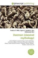 Daemon (classical Mythology) di #Miller,  Frederic P. Vandome,  Agnes F. Mcbrewster,  John edito da Vdm Publishing House