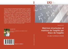 Matrices structurées et matrices de Toeplitz par blocs de Toeplitz di Houssam Khalil edito da Editions universitaires europeennes EUE