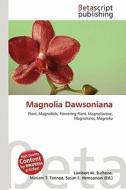 Magnolia Dawsoniana edito da Betascript Publishing