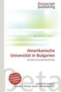 Amerikanische Universit T in Bulgarien edito da Betascript Publishing