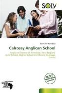 Calrossy Anglican School edito da Crypt Publishing