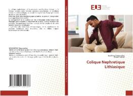 Colique Nephretique Lithiasique di Boukhrouf Nourredine, Zerizer Yassine edito da Éditions universitaires européennes