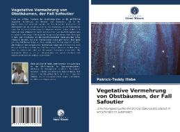 Vegetative Vermehrung von Obstbäumen, der Fall Safoutier di Patrick-Teddy Ifebe edito da Verlag Unser Wissen