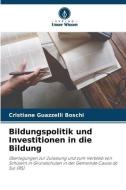 Bildungspolitik und Investitionen in die Bildung di Cristiane Guazzelli Boschi edito da Verlag Unser Wissen