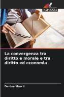 La convergenza tra diritto e morale e tra diritto ed economia di Denise Marcil edito da Edizioni Sapienza