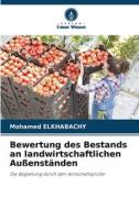 Bewertung des Bestands an landwirtschaftlichen Außenständen di Mohamed Elkhabachy edito da Verlag Unser Wissen