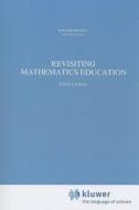 Revisiting Mathematics Education di Hans Freudenthal edito da Springer Netherlands