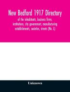 New Bedford 1917 directory di Unknown edito da Alpha Editions