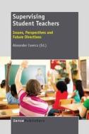 Supervising Student Teachers: Issues, Perspectives and Future Directions edito da SENSE PUBL