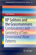 KP Solitons and the Grassmannians di Yuji Kodama edito da Springer Singapore