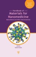 Handbook Of Materials For Nanomedicine edito da Pan Stanford Publishing Pte Ltd