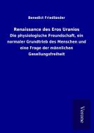 Renaissance des Eros Uranios di Benedict Friedländer edito da TP Verone Publishing