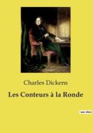 Les Conteurs à la Ronde di Charles Dickens edito da Culturea