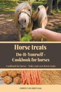Horse Treats Do-It-Yourself di Edwin van der Vaag edito da Edwin Van Der Vaag