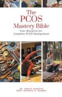The PCOS Mastery Bible di Ankita Kashyap, Krishna N. Sharma edito da Virtued Press
