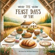 The Feast Days of Yah di Brittani Ramirez edito da Scribbles and Scriptures