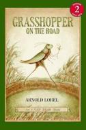 Grasshopper on the Road di Arnold Lobel edito da HARPERCOLLINS