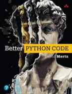 Better Python Code di David Mertz edito da ADDISON WESLEY PUB CO INC