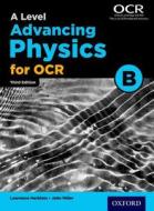 A Level Advancing Physics for OCR Student Book (OCR B) di Lawrence Herklots edito da OUP Oxford