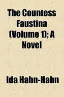 The Countess Faustina di Ida Hahn-Hahn edito da General Books Llc
