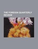 The Foreign Quarterly Review (volume 19) di Books Group edito da General Books Llc