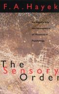 The Sensory Order di F. A. Hayek edito da The University of Chicago Press