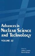 Advances in Nuclear Science and Technology: Volume 22 di Jeffery D. Lewins, J. Lewins, M. Becker edito da Plenum Publishing Corporation