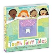 Tooth Fairy Tales: My Record of Each Lost Tooth di #Rosenthal,  Amy Krouse edito da POTTERSTYLE