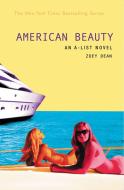 The A-List #7: American Beauty: An A-List Novel di Zoey Dean edito da POPPY BOOKS