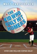 The Kid Who Only Hit Homers di Matt Christopher edito da LITTLE BROWN & CO