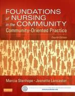 Foundations Of Nursing In The Community di Marcia Stanhope edito da Elsevier - Health Sciences Division