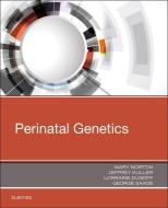 Perinatal Genetics di Mary E Norton, Jeffrey A. Kuller, Lorraine Dugoff edito da Elsevier LTD, Oxford