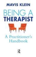 Being a Therapist di Mavis Klein edito da Taylor & Francis Ltd