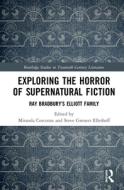 Exploring The Horror Of Supernatural Fiction di Miranda Corcoran, Steve Gronert Ellerhoff edito da Taylor & Francis Ltd