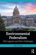 Environmental Federalism Fowler di FOWLER edito da Taylor & Francis