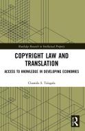 Copyright Law And Translation di Chamila Talagala edito da Taylor & Francis Ltd