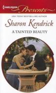 A Tainted Beauty di Sharon Kendrick edito da Harlequin