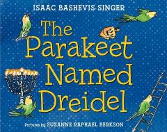 The Parakeet Named Dreidel di Isaac Bashevis Singer edito da FARRAR STRAUSS & GIROUX
