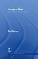 Matters of Mind di Scott Sturgeon edito da Taylor & Francis Ltd