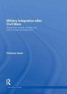 Military Integration after Civil Wars di Florence Gaub edito da Routledge