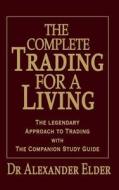 Complete Trading for a Living di Elder edito da John Wiley & Sons