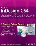 Indesign Cs4 Digital Classroom di Christopher B. R. Smith, Aquent Creative Team, AGI Creative Team edito da John Wiley And Sons Ltd